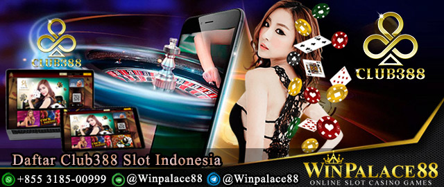Daftar Club388 Slot Indonesia