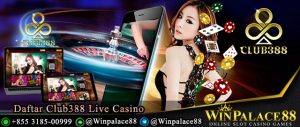 Daftar Club388 Live Casino