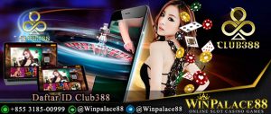 Daftar ID Club388 | Winpalace88 Club388